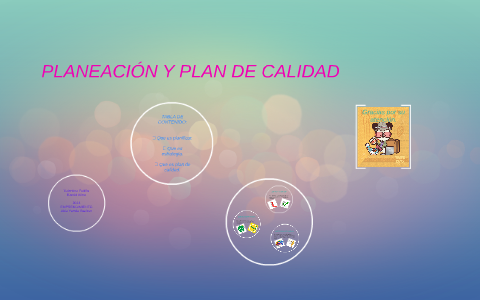 PLANEACION Y PLAN DE CALIDAD by karol silva perez on Prezi