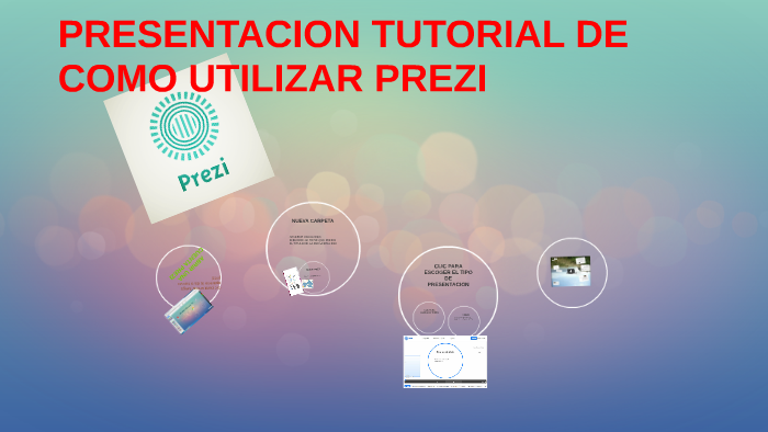PRESENTACION TUTORIAL DE COMO UTILIZAR PREZI by Maria Vicente on Prezi