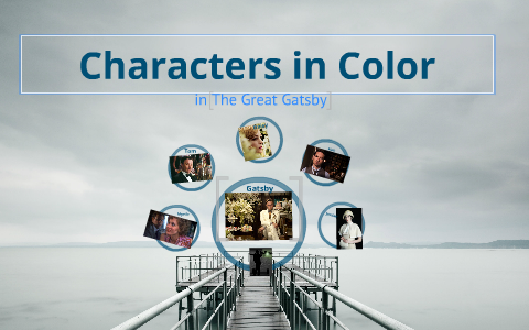 Characters and Colors in Great Gatsby by Amy Waskey on Prezi