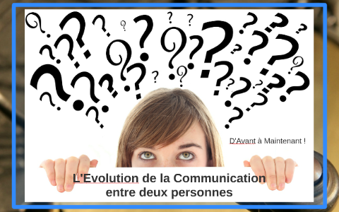 L Evolution De La Communication Entre Deux Personnes Au Cour By Marina Ciolkovitch On Prezi Next L Evolution De La Communication Entre Deux Personnes Au Cour By Marina Ciolkovitch On Prezi Next