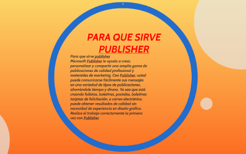 Para que sirve publisher by on Prezi Next