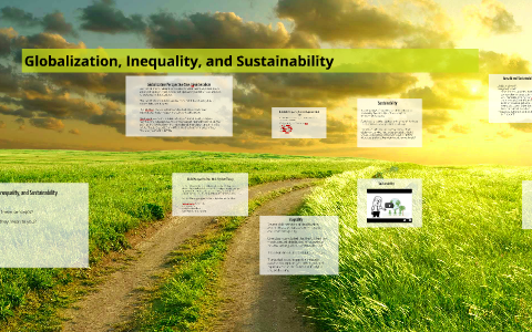 Globalization, Inequality, and Sustainability by Meghan Shewmake on Prezi