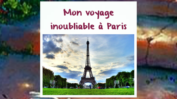 Mon voyage inoubliable by Laura Rodriguez Ruiz on Prezi