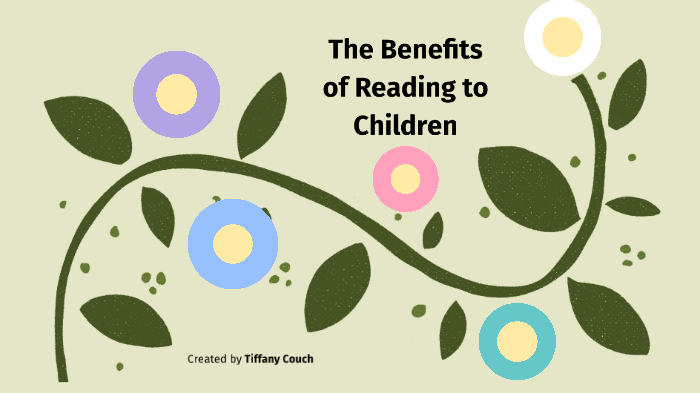 The Benefits of Reading to Children by Tiffany Couch on Prezi