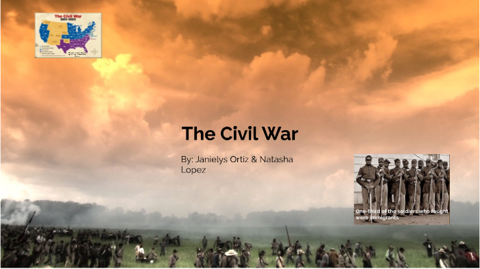 The Civil War by Natasha Lopez on Prezi