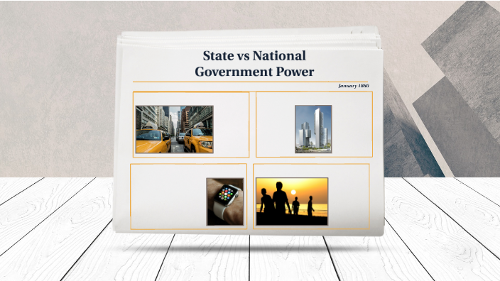 State vs National Government Power by Quedrith Thomas on Prezi