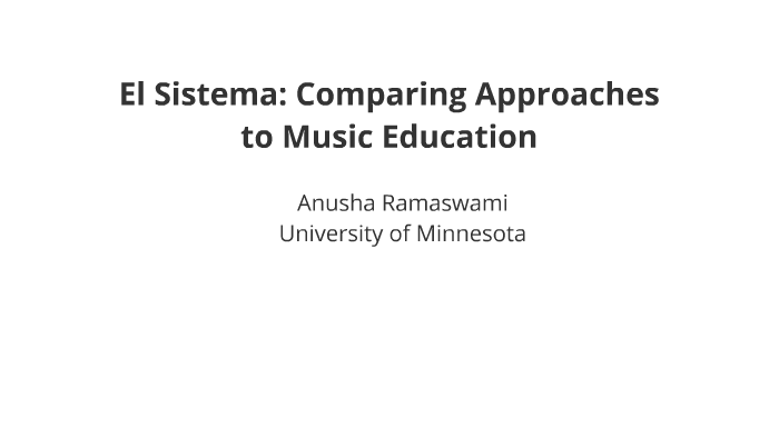 El Sistema: Comparing Approaches to Music Education by Anusha Ramaswami ...