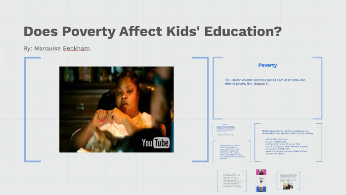 The Effects of Poverty on Education by Marquise Beckham on Prezi