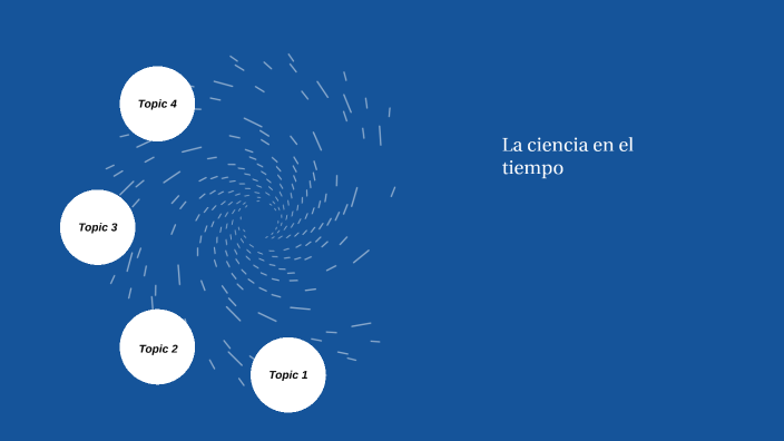 La Ciencia en el tiempo by María Guadalupe Andrade Hernández on Prezi