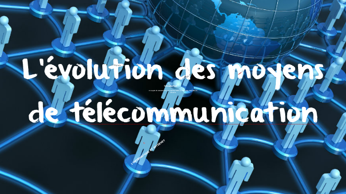 L'évolution des moyens de communication by Jemma Fares--Rivera on Prezi