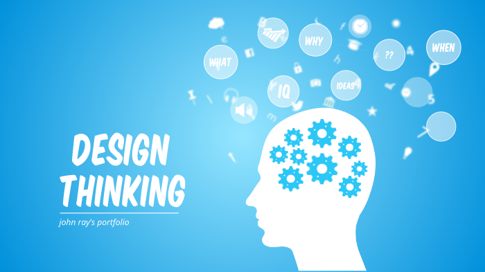 John Ray's Design Thinking Portfolio by John Ray on Prezi