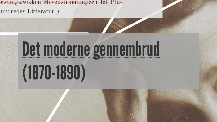 Det Moderne Gennembrud (1870 - 1890) By Johanna Lundström