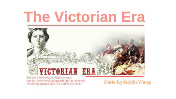 The Victorian Era by Rollin Wang on Prezi