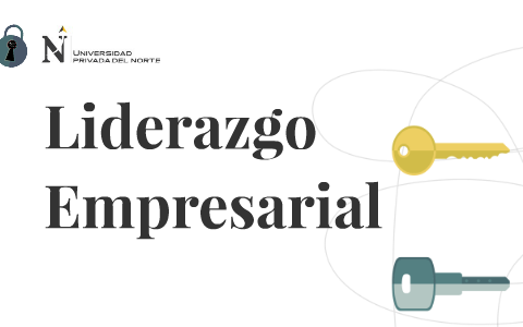 Liderazgo Empresarial by Juan Linares on Prezi