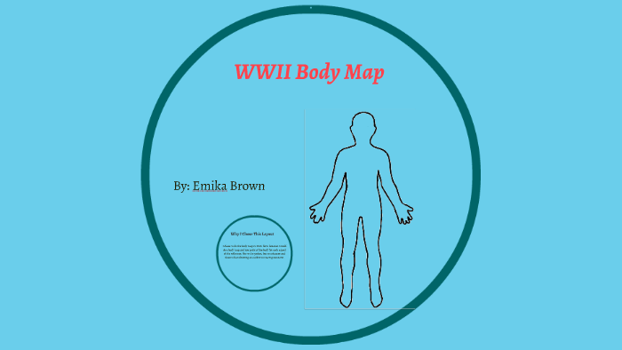 Ww Body Map WWII Body Map by emika brown on Prezi