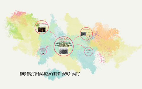 Industrialization and Art by Kaylee Ashford on Prezi