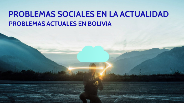 Problemáticas Sociales En Bolivia By ROSSE GUVI On Prezi