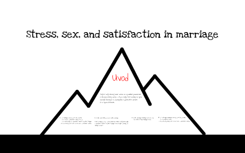 Stress, sex, and satisfaction in marriage by Igor Srdoč on Prezi