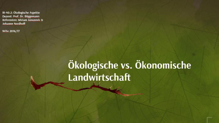 Ökologische vs. Ökonomische Landwirtschaft by Johanne No on Prezi