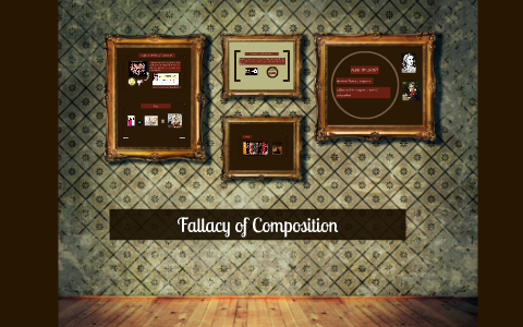 Fallacy of Composition by Erika Lynn Shen on Prezi