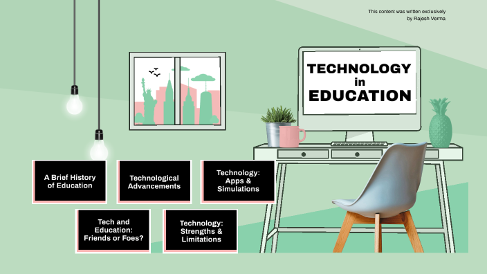 Technology in Education by Rajesh Verma on Prezi