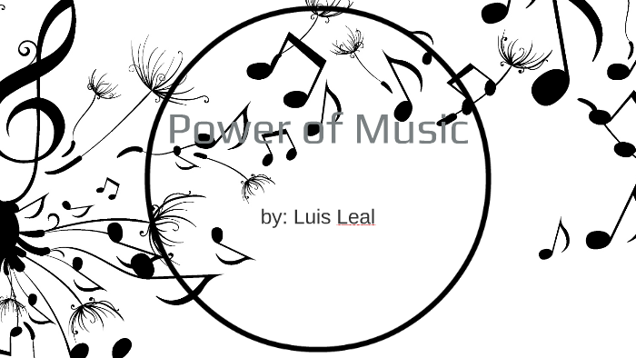 Power of Music by Luis Leal on Prezi