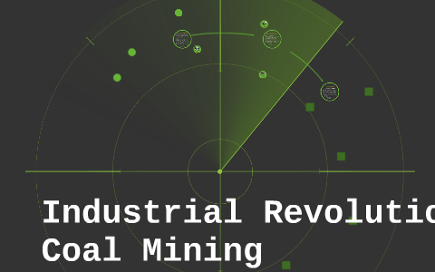 Industrial Revolution Coal Mining by Zachary Royston on Prezi