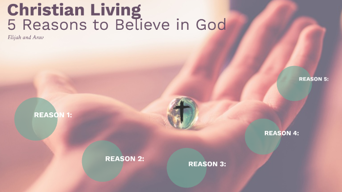 christian-living-5-reasons-to-believe-in-god-by-tteeaamm-tteeaamm