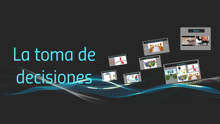 Toma de decisiones by johan lopez on Prezi