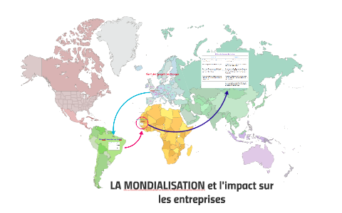LA MONDIALISATION, impact sur les entreprises by n cohadon3 on Prezi