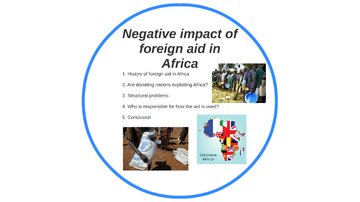 negative-impact-of-foreign-aid-in-africa-by-linn-arola-on-prezi