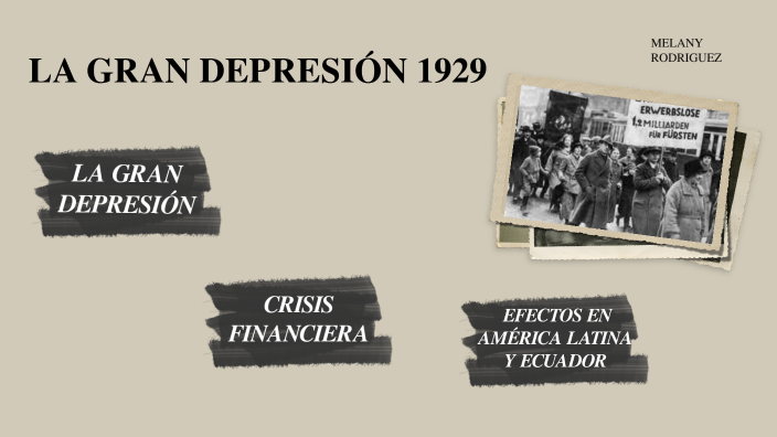 LA GRAN DEPRESIÓN 1929 by Melany Rodriguez on Prezi