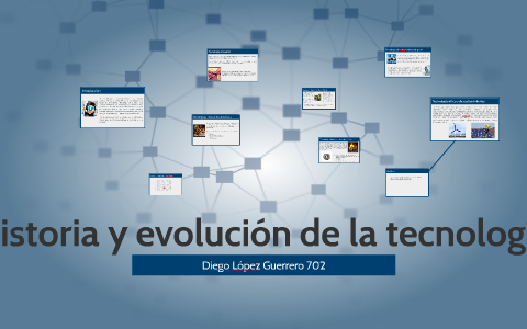 Historia Y Evolución De La Tecnología By Diego Lopez On Prezi