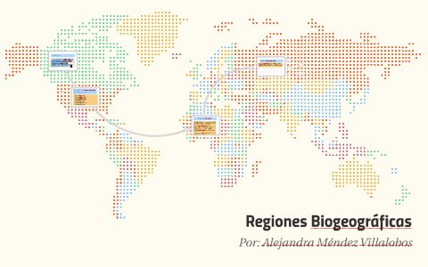 Regiones Biogeográficas by Alejandra Mendez on Prezi