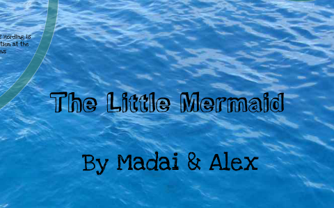 The Little Mermaid- Hoarding by Madai Enriquez on Prezi