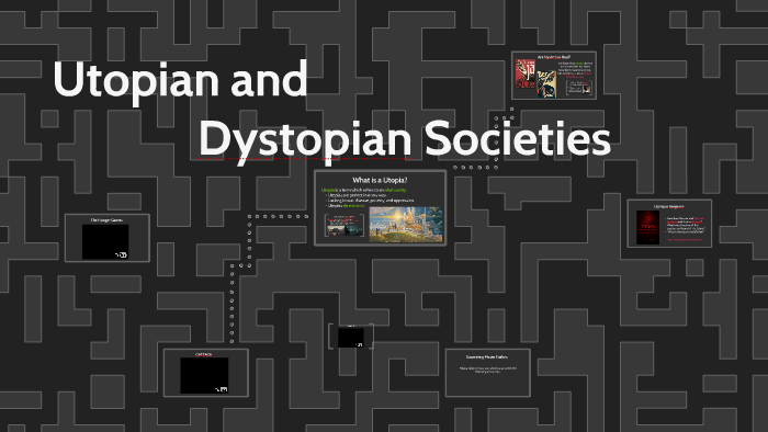 Utopian and Dystopian Societies by Michelle S on Prezi