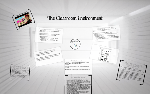 The Classroom Environment by Tyler Bartlett on Prezi