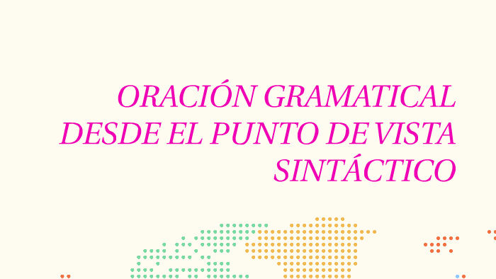 Oracion Gramatical Desde El Punto De Vista Sintactico By Stephany Angulo On Prezi Next