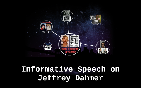 Life of the Notorious Jeffrey Dahmer by Julie Kotrla on Prezi