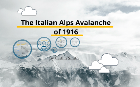 The Italian Alps Avalanche of 1916 by Caitlin Smith