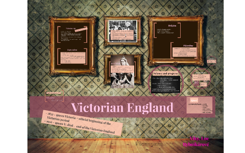 Victorian era by Viktoria Rybnikarova on Prezi