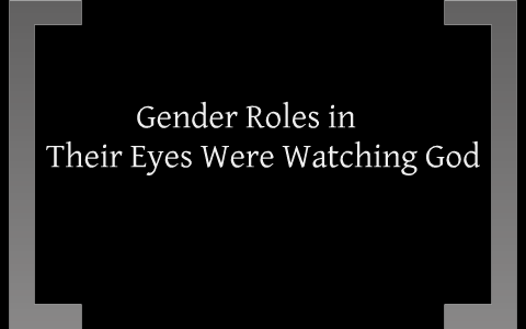 gender roles in their eyes were watching god essay