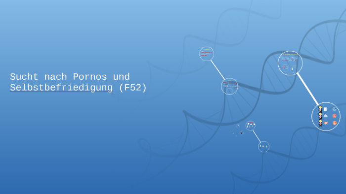 Porno und Selbstbefridigungs Sucht by Alex Schneeberger on Prezi