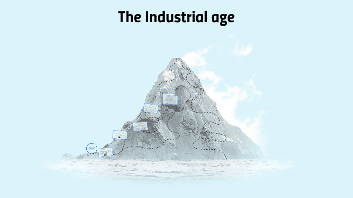 The Industrial Age by Noah Ramey on Prezi