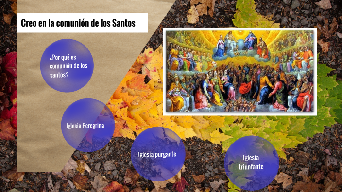 Creo en la comunión de los santos by Roberth Zambrano on Prezi