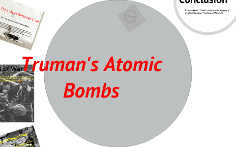 Why Did Truman Authorize the Atomic Bombs? by david koning on Prezi