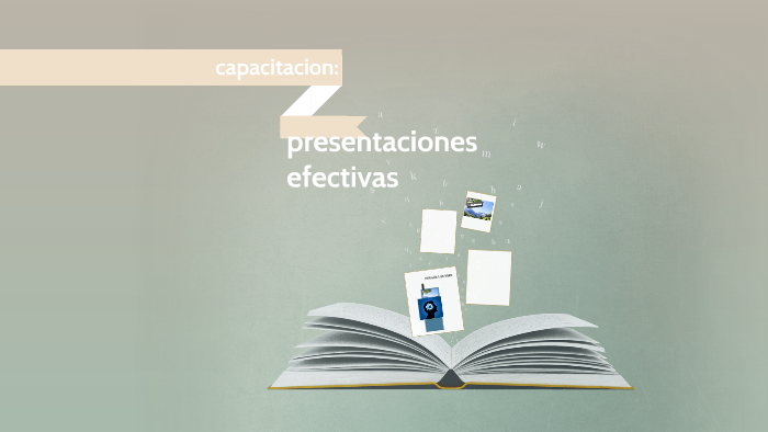 capacitacion: presentaciones efectivas by marcela martinez on Prezi