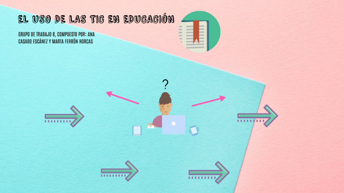 EL USO DE LAS TIC EN EDUCACIÓN by Ana Casado on Prezi