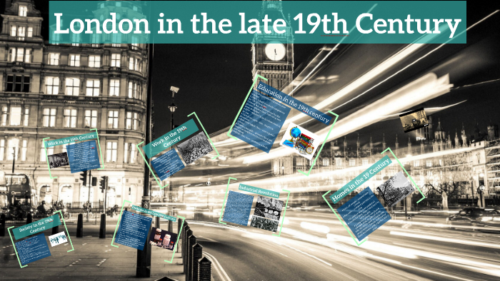London in the late 19th Century by Arjun Sandhra on Prezi
