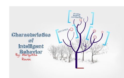 Characteristics of Intelligent Behavior by Marquitta Rouse on Prezi